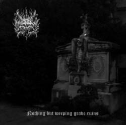 Nothing But Weeping Grave Ruins